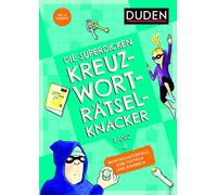 Die superdicken Kreuzworträtselknacker - ab 12 Jahren (Band 4): Wortschatzspiele zum Tüfteln und Knobeln