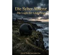 Die Sylter Absenz: Die Logik der Läuterung