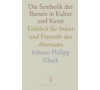 Die Symbolik der Bienen in Kultur und Kunst: Einblick für Imker und Freunde des Altertums