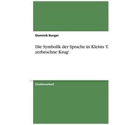 Die Symbolik Der Sprache In Kleists 'der Zerbrochne Krug