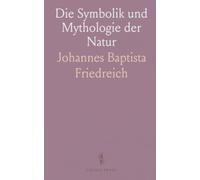 Die Symbolik und Mythologie der Natur