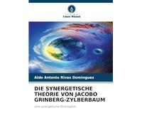 DIE SYNERGETISCHE THEORIE VON JACOBO GRINBERG-ZYLBERBAUM: Eine synergetische Philosophie
