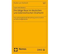 Die tätige Reue im deutschen und österreichischen Strafrecht: Eine rechtsvergleichende Betrachtung und ein Ausblick auf Reformmöglichkeiten (Studien zum Strafrecht) - Härtl-Meissner, Sophie