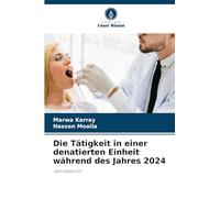 Die Tätigkeit in einer denatierten Einheit während des Jahres 2024