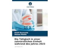 Die Tätigkeit in einer zahnärztlichen Einheit während des Jahres 2023