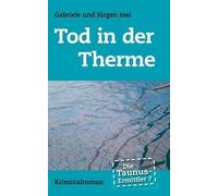 Die Taunus-Ermittler Band 7 - Tod In Der Therme