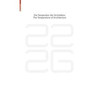 Die Temperatur Der Architektur / The Temperature of Architecture: Portrait Eines Energieoptimierten Hauses: Be 2226 / Portrait of an Energy-Optimized House