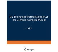 Die Temperatur-Wärmeinhaltskurven Der Technisch Wichtigen Metalle