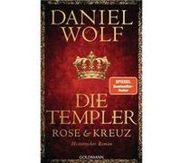 Die Templer. Rose und Kreuz | Daniel Wolf Daniel WolfDaniel Wolf (Auteur)