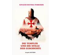 DIE TEMPLER UND DAS SCHWEIGEN DER GESCHICHTE