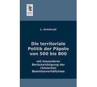 Die Territoriale Politik Der Päpste Von 500 Bis 800