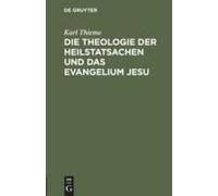 Die Theologie Der Heilstatsachen Und Das Evangelium Jesu