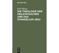 Die Theologie Der Heilstatsachen Und Das Evangelium Jesu