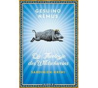 Die Theologie des Wildschweins: Sardinien-Krimi | Ein origineller Regional-Krimi mit Lokalkolorit - 'Ein wahres Lesevergnügen.' Münchner Merkur