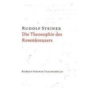 Die Theosophie Des Rosenkreuzers