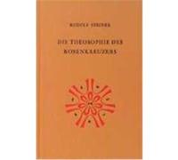 Die Theosophie des Rosenkreuzers Steiner, Rudolf (Auteur)