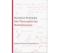 Die Theosophie des Rosenkreuzers Steiner, Rudolf (Auteur)