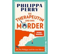 Die Therapeutin und ihre Mörder: Dr. Pat Philipps und der tote Klient