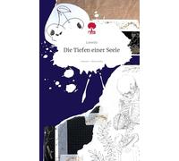 Die Tiefen einer Seele. Life is a Story - story.one