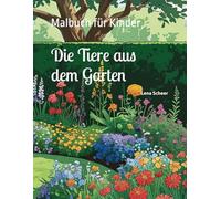 Die Tiere aus dem Garten: Malbuch für Kinder