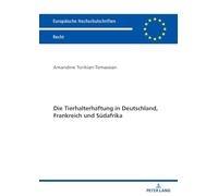Die Tierhalterhaftung in Deutschland, Frankreich und Südafrika