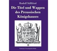 Die Titel und Wappen des Preussischen Knigshauses - Rudolf Stillfried - BoD Third Party Titles - Livre en Anglais Rudolf StillfriedRudolf Stillfried (Auteur)