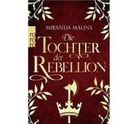 Die Tochter der Rebellion | Miranda Malins Miranda Malins (Auteur)