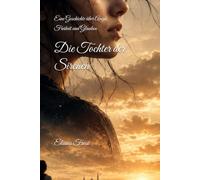 Die Tochter der Sirenen: Eine Geschichte über Angst, Freiheit und Glauben