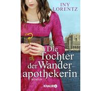 Die Tochter der Wanderapothekerin: Roman