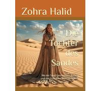 Die Tochter des Sandes: Wo der Sand Geschichten flüstert und das Erbe einer Königin wartet