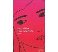 Die Tochter | Maxim Biller Maxim BillerMaxim Biller (Auteur)
