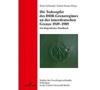 Die Todesopfer Des Ddr-Grenzregimes An Der Innerdeutschen Grenze 1949-1989