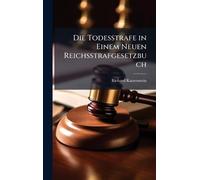 Die Todesstrafe in Einem Neuen Reichsstrafgesetzbuch