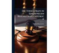 Die Todesstrafe in Einem Neuen Reichsstrafgesetzbuch