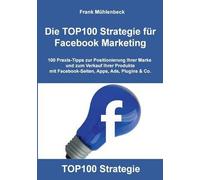 Die Top100 Strategie Für Facebook Marketing