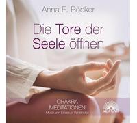 Die Tore der Seele öffnen: Chakra Meditationen [Import]