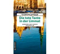Die tote Tante in der Limmat Kriminalroman - Marcus Richmann - Gmeiner-Verlag - ebook (ePub) - Livre