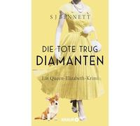Die Tote trug Diamanten: Ein Queen-Elizabeth-Krimi | Royaler Cosy Crime im England der 50er-Jahre