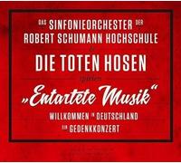 Sinfonieorch.der R.Schumann Hochschule&Toten Hosen - Entartete Musikwillkommen in Deutschland-Ein Ged