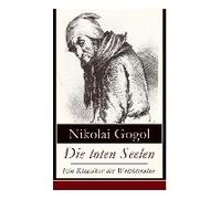 Die Toten Seelen - Ein Klassiker Der Weltliteratur