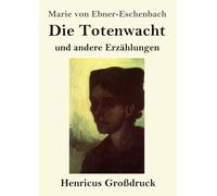 Die Totenwacht (Großdruck): und andere Erzählungen