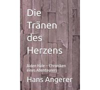 Die Tränen des Herzens: Aiden Hale - Chroniken eines Abenteurers