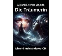 Die Träumerin: Ich und mein anderes ICH