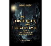 Die Träumerin von Blodfelden: Das erste Licht der letzten Tage