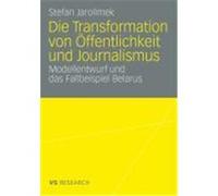 Die Transformation von Öffentlichkeit und Journalismus Jarolimek, Stefan (Auteur)