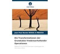 Die Transformationen der Grundsätze friedenserhaltender Operationen