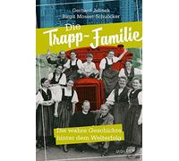 Die Trapp-Familie: Die wahre Geschichte hinter dem Welterfolg