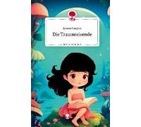 Die Traumreisende. Life Is A Story - Story.One
