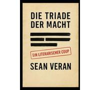 "DIE TRIADE DER MACHT": Ein literarischer Coup