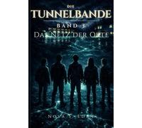 Die Tunnelbande - Band 3: Das Netz der Orte